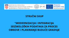 Modernizacija i integracija seizmoloških podataka za proces obnove i planiranje buduće gradnje